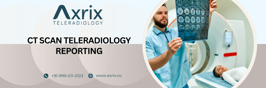 CT Scan Teleradiology Reporting